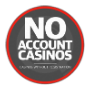 No Account Casinos - Casinos without Registration